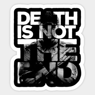 Death is not the end Sticker